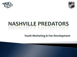 NASHVILLE PREDATORS Youth Marketing & Fan Development 