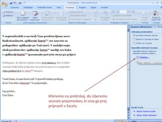 Kliknemo na prebrskaj, da izberemo seznam prejemnikov, ki smo ga prej pripravili v Excelu