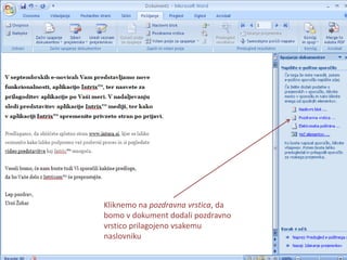 Kliknemo na pozdravna vrstica, da bomo v dokument dodali pozdravno vrstico prilagojeno vsakemu naslovniku