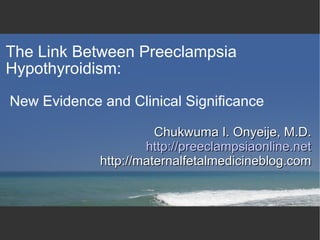 The Link Between Preeclampsia Hypothyroidism:  New Evidence and Clinical Significance 