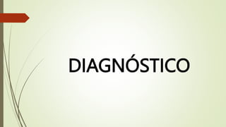 DIAGNÓSTICO
 