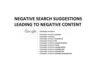 NEGATIVE	SEARCH	SUGGESTIONS		
LEADING	TO	NEGATIVE	CONTENT	
 