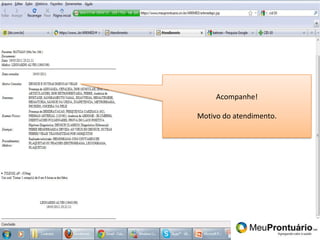 Pronto!Acompanhe!Motivo do atendimento.