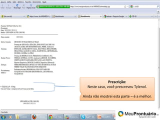 Pronto!Prescrição:Neste caso, você prescreveu Tylenol.Ainda não mostrei esta parte – é a melhor.
