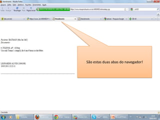 São estas duas abas do navegador!