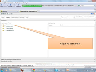 1º. Passo:Digite o problema do pacienteClique na seta preta.