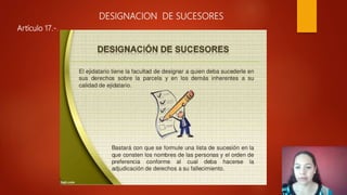 DESIGNACION DE SUCESORES
Artículo 17.-.
 