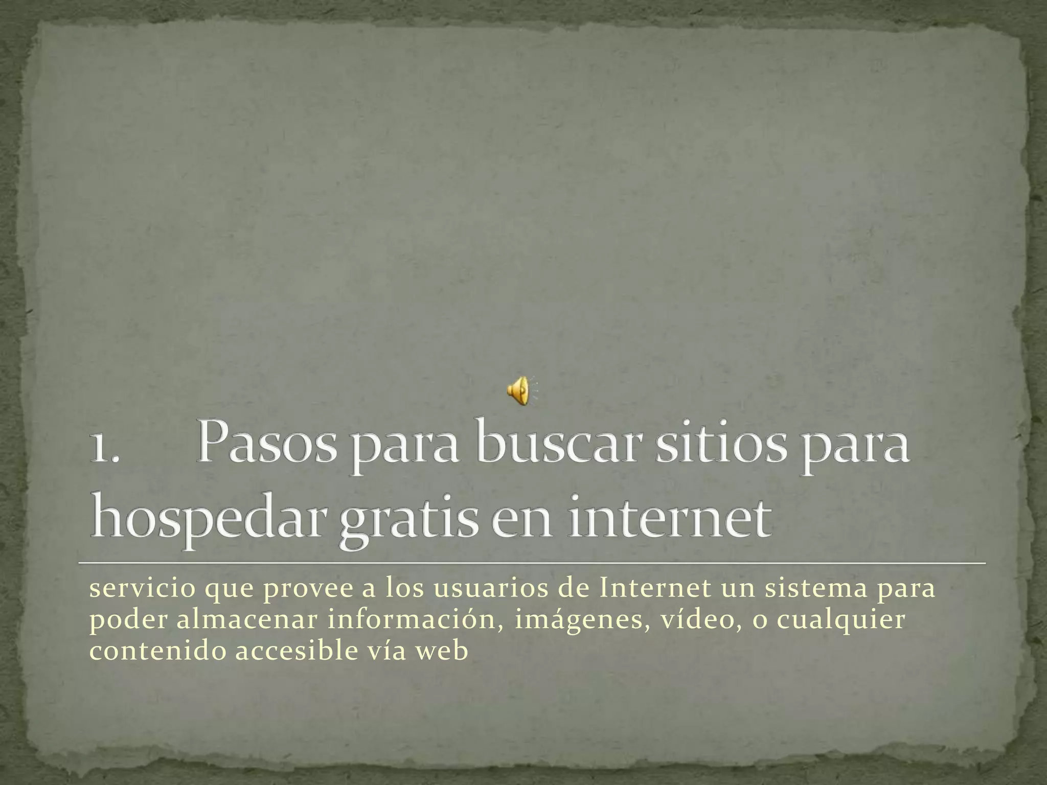 servicio que provee a los usuarios de Internet un sistema para
poder almacenar información, imágenes, vídeo, o cualquier
contenido accesible vía web
 