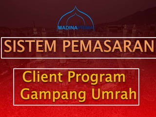 SISTEM PEMASARAN Client Program  GampangUmrah 