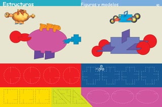 Estructuras 43Figuras y modelos
AB-PREES-JUEGO-2-P-001-080.indd 43 23/2/11 00:36:37
 