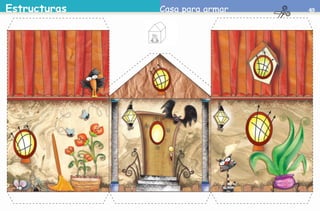 Estructuras 49Casa para armar
AB-PREES-JUEGO-2-P-001-080.indd 49 23/2/11 01:08:49
 