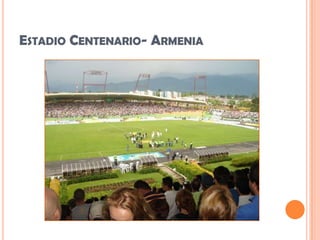 Estadio Centenario- Armenia