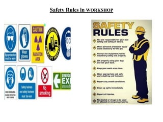 Safety Rules in WORKSHOP
 