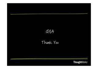 Q&A

Thank You
 