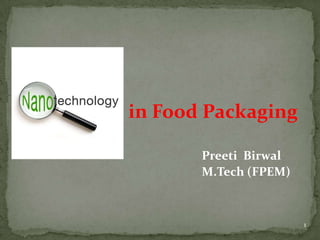 1
in Food Packaging
Preeti Birwal
M.Tech (FPEM)
 