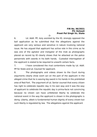 FIR No. 96/2021
PS: Kotwali
Preet Pal Singh Vs. State
-3-
6. Ld. Addl. PP, duly assisted by the IO, strongly opposed the
b...
