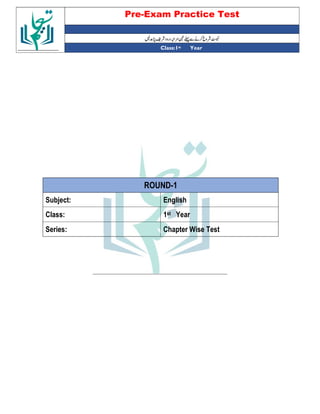 Pre-Exam Practice Test
Year
st
Class:1
ROUND-1
Subject: English
Class: 1st Year
Series: Chapter Wise Test
 