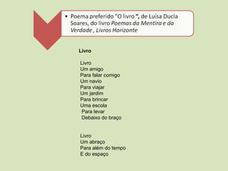 Livro  Livro Um amigo Para falar comigo Um navio Para viajar Um jardim Para brincar Uma escola Para levar Debaixo do braço Livro Um abraço  Para além do tempo E do espaço 