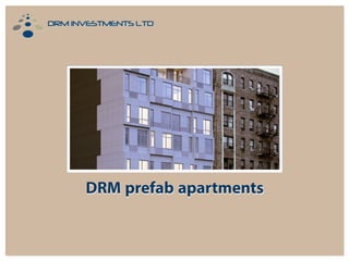 DRM prefab apartments

 