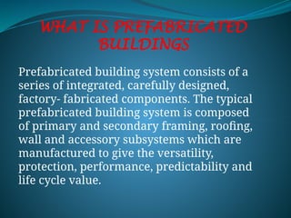 PREFABRICATED BUILDINGS TYPES AND ITS USAGE | PPTX