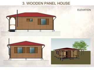 3. WOODEN PANEL HOUSE 