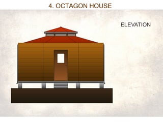 4. OCTAGON HOUSE 