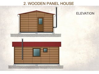 2. WOODEN PANEL HOUSE 