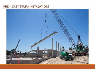 PRE – CAST STAIR (INSTALATION)
 