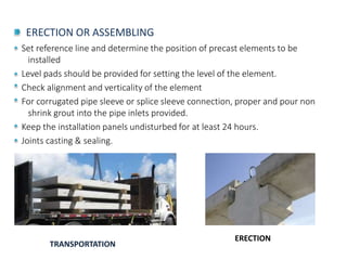 ERECTION OR ASSEMBLING
Set reference line and determine the position of precast elements to be
installed
Level pads should...
