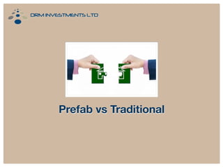 Prefab vs Traditional

 
