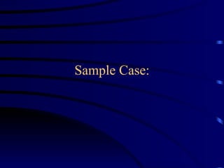 Sample Case: 