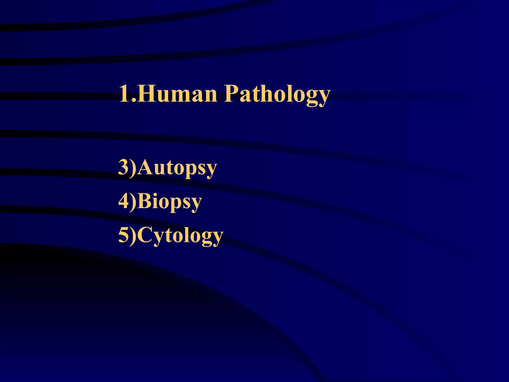 Human Pathology Autopsy Biopsy Cytology 