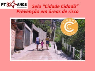 Selo “Cidade Cidadã” Prevenção em áreas de risco 