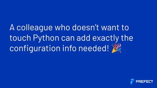 Collections 🎉
● Python libraries
● Built by Prefect/community
 