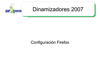 Dinamizadores 2007 Configuración Firefox 
