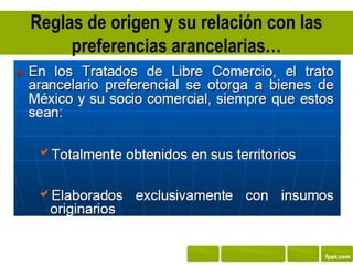 Reglas de origen y su relación con las
     preferencias arancelarias…
 