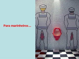 Para marinheiros... 