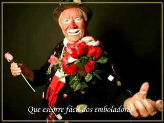 Que escorre fácil dos emboladores
 