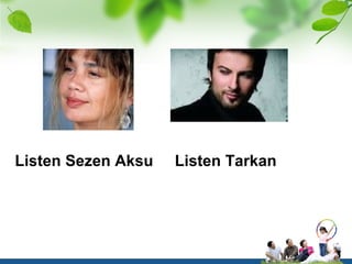 Listen Sezen Aksu   Listen Tarkan
 