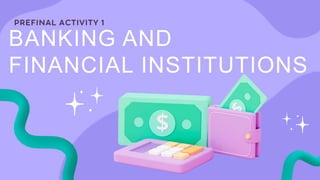 BANKING AND
FINANCIAL INSTITUTIONS
 