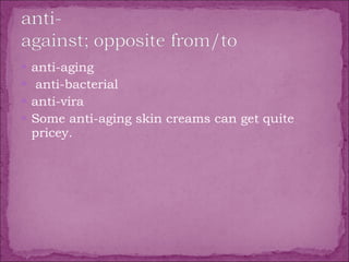 anti-aging  anti-bacterial  anti-vira Some anti-aging skin creams can get quite pricey. 