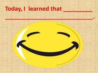 Today, I learned that _________
___________________________.
 