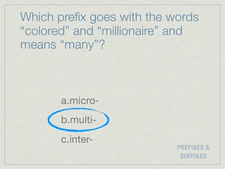 Prefixes & suffixes