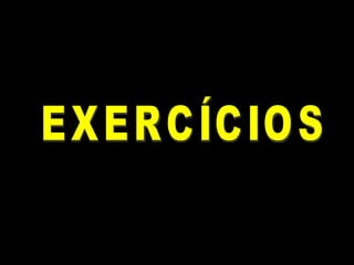 EXERCÍCIOS 