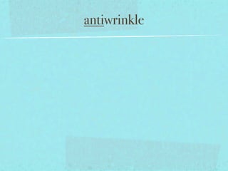 antiwrinkle
 