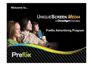 Welcome to…




              Preflix Advertising Program
 