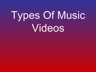 Types Of Music Videos 