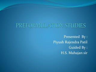 Presented By :
Piyush Rajendra Patil
Guided By :
H.S. Mahajan sir
 