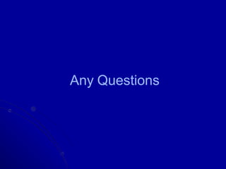 Any Questions
 