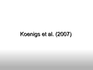 Koenigs et al. (2007)    